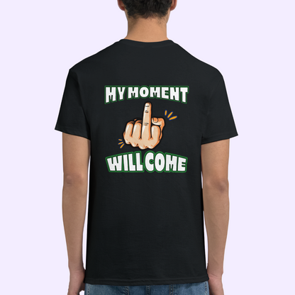 MY MOMENT WILL COME | Black Heavyweight T-Shirt | Unisex