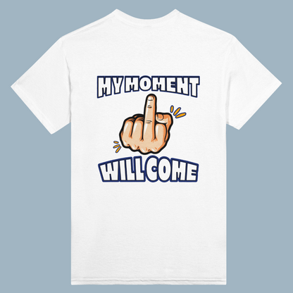 MY MOMENT WILL COME | White Heavyweight T-Shirt | Unisex