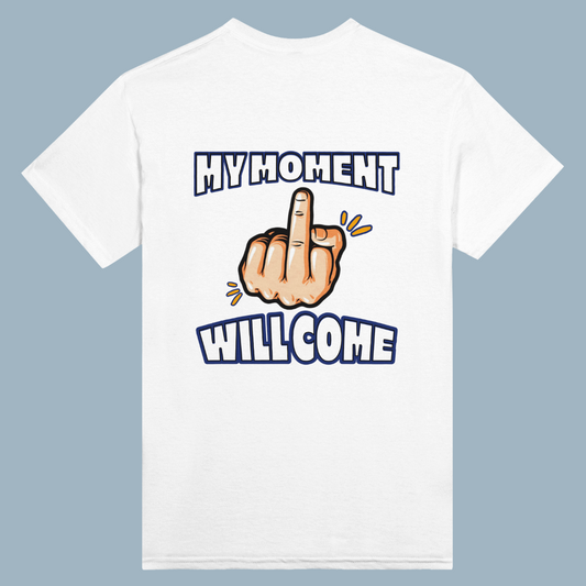 MY MOMENT WILL COME | White Heavyweight T-Shirt | Unisex